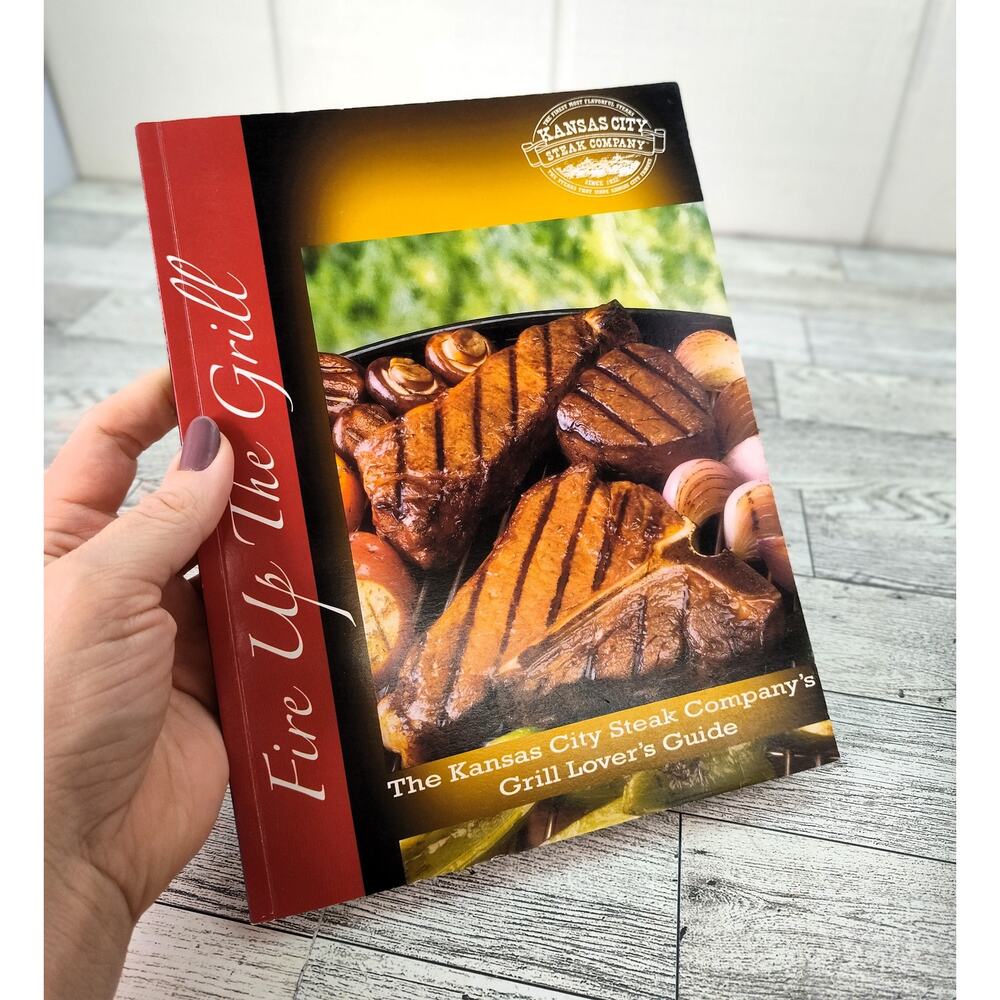 Fire Up the Grill Kansas City Steak Company Grill‎ Lovers Guide Cookbook SC